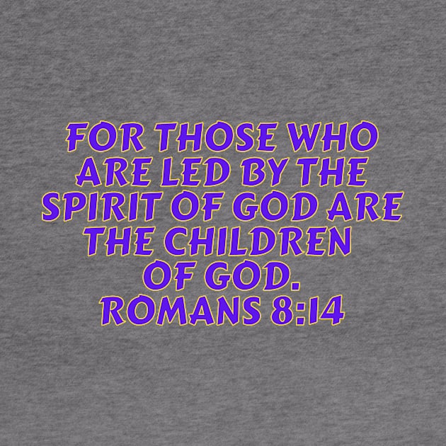 Bible Verse Romans 8:14 by Prayingwarrior